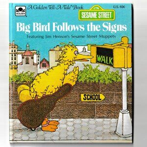 Big Bird Follows the Signs (c) 1980 A Golden Tell-A-Tale Book Hardcover